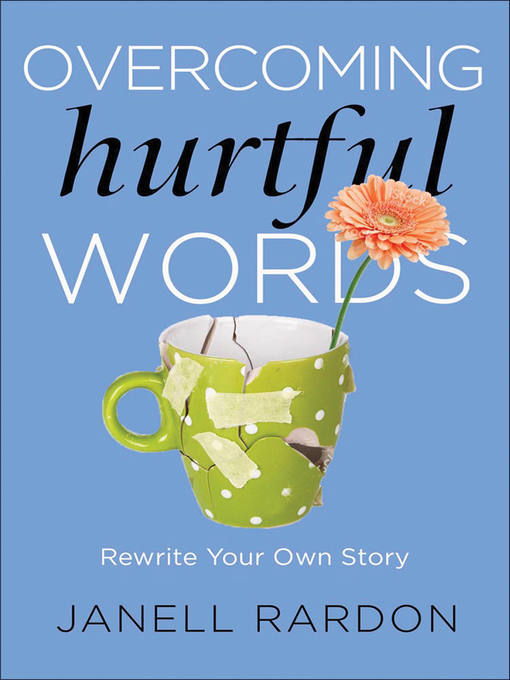 Title details for Overcoming Hurtful Words by Janell Rardon - Available